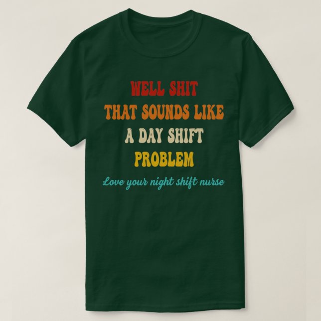 Camiseta Bueno, Eso Suena Como Un Problema De Cambio De Día (Diseño del anverso)