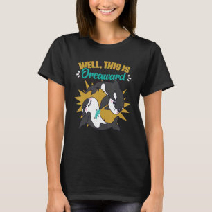 Camiseta Bueno, Esto Es Un Asesino Óseo De Ballena Orca Mar