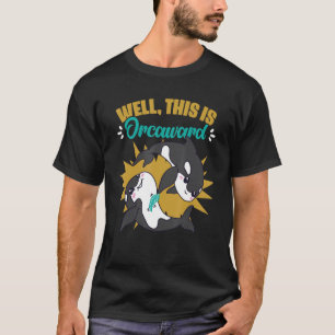 Camiseta Bueno, Esto Es Un Asesino Óseo De Ballena Orca Mar