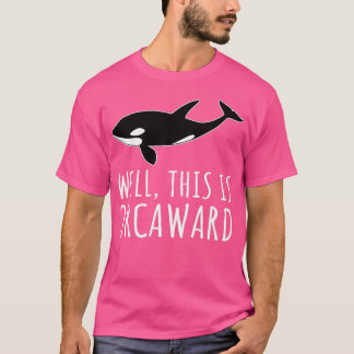Camiseta Bueno, Esto Es Una Ballena Orcaica Graciosa