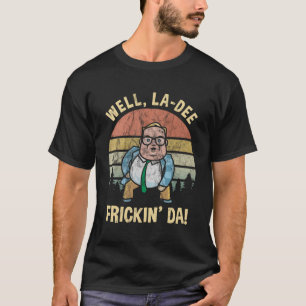 Camiseta Bueno La Dee Frickin' Da Van By River