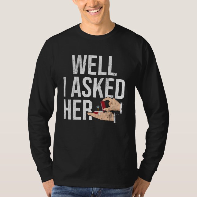 Camiseta Bueno, Le Pregunté Su Compromiso. (Anverso)