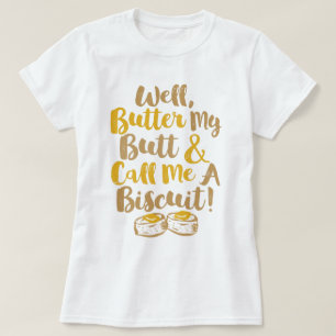 Camiseta Bueno, Mantén Mi Caballo Y Llámame A Biscuit