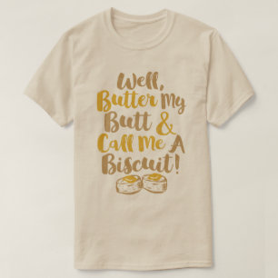 Camiseta Bueno, Mantén Mi Caballo Y Llámame A Biscuit