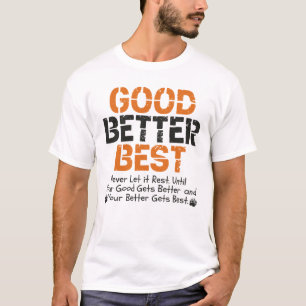 Camiseta Bueno Mejor Excelente Nunca Dejes que Descanse Mot