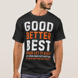 Camiseta Bueno Mejor Óptimo Nunca Dejes Que Descanse Cita S
