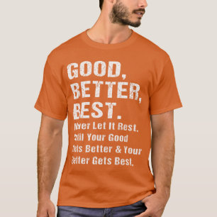 Camiseta Bueno Mejor Óptimo Nunca Dejes Que Descanse Motiva