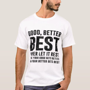 Camiseta Bueno Mejor Óptimo Nunca Dejes Que Desmejore Cita