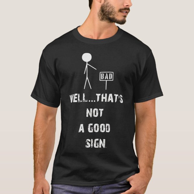 Camiseta Bueno, no es una buena señal... (Anverso)