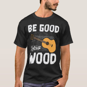 Camiseta Bueno Para Tu Guitarra Acústica De Madera Tocar Gu