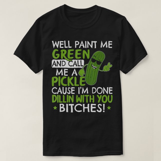 Camiseta Bueno, Pintame Verde Y Llámenme Un Regalo De Polla (Diseño del anverso)
