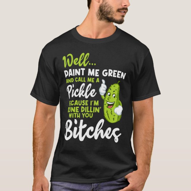 Camiseta Bueno, Pintarme Verde y llamarme causa de la polla (Anverso)