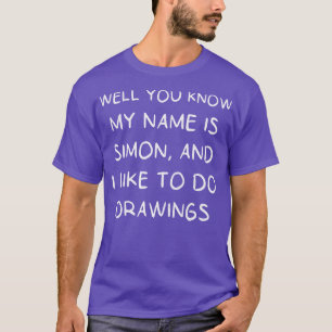 Camiseta Bueno, sabes que mi nombre es Simon y me gusta hac