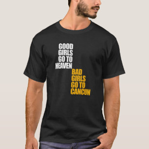 Camiseta Buenos Chicas Van Al Cielo, Malos Chicas Van A Can