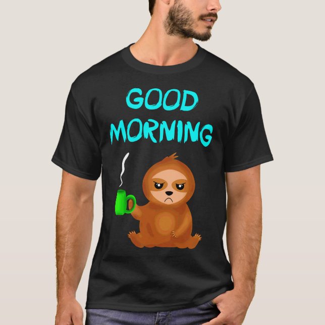 Camiseta Buenos días Cranky Mood Cute Grumpy Annoyed Sloth (Anverso)