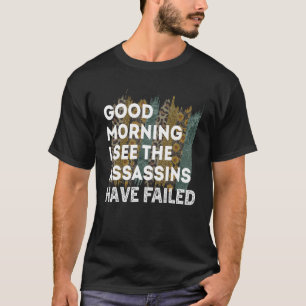 Camiseta Buenos Días Divertido Veo Que Los Asesinos Han Fal
