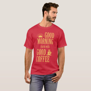 Camiseta Buenos días empieza con buen café