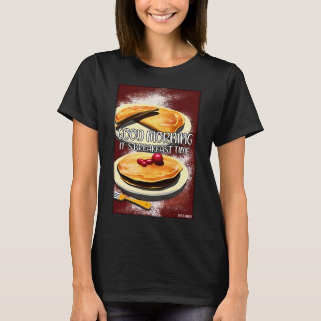 Camiseta Buenos días es hora de desayunar Pan Cake 2 (Anverso)