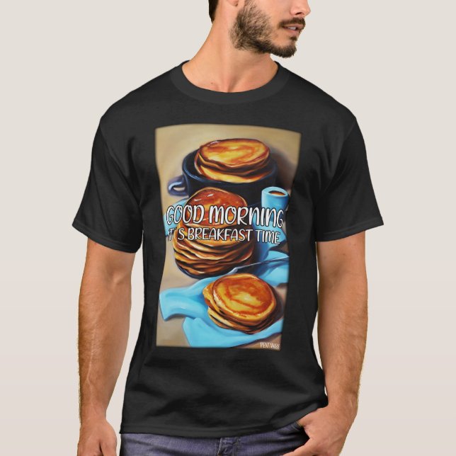 Camiseta Buenos días es hora de desayunar Pan Cake 3 (Anverso)