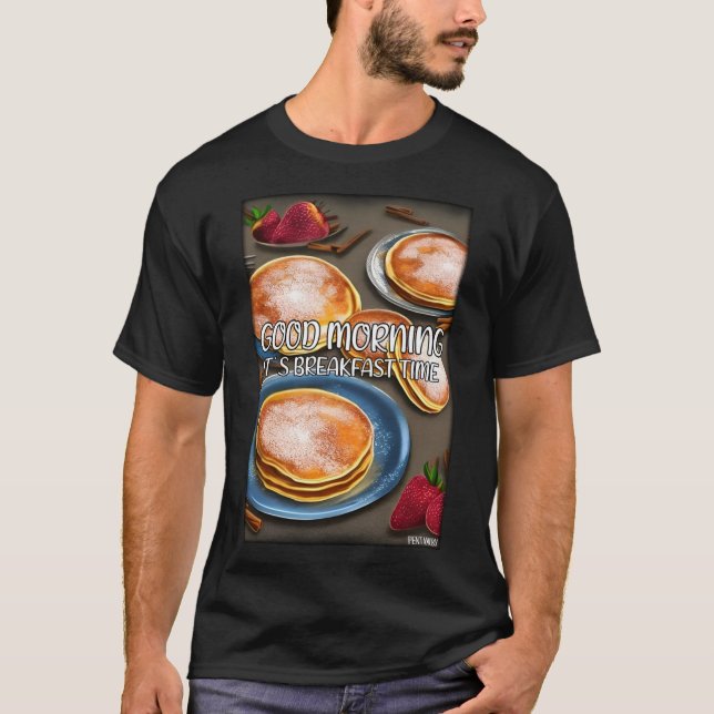 Camiseta Buenos días es hora del desayuno Pan Cake 1 (Anverso)