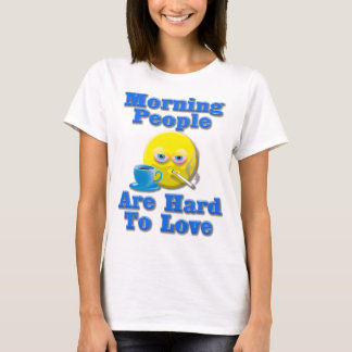 Camiseta Buenos días, la gente es difícil de amar