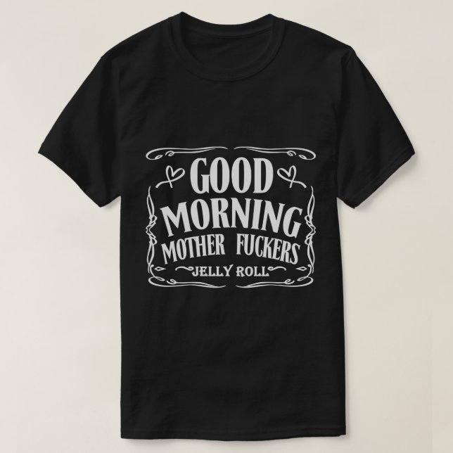 Camiseta Buenos días madre de los peines - Jelly Roll-Shirt (Diseño del anverso)