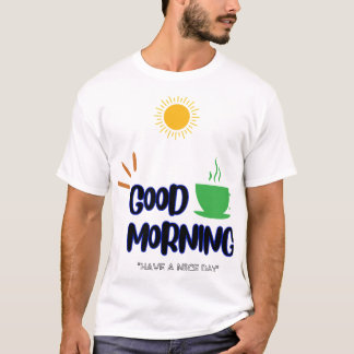 Camiseta Buenos días - Que tengas un buen día