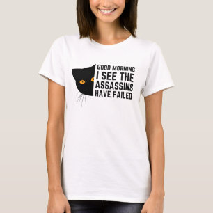 Camiseta Buenos días veo que los asesinos han fallado