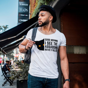 Camiseta Buenos días veo que los asesinos han fallado