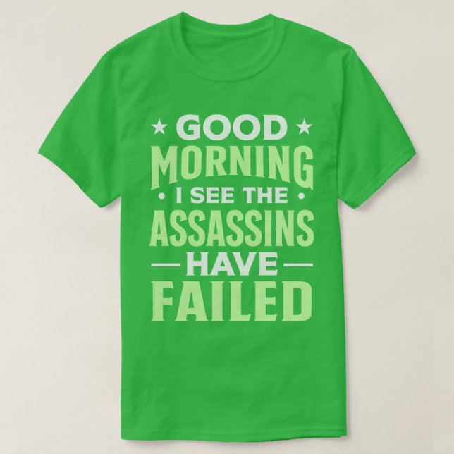 Camiseta Buenos días veo que los asesinos han fallado 1 (Diseño del anverso)