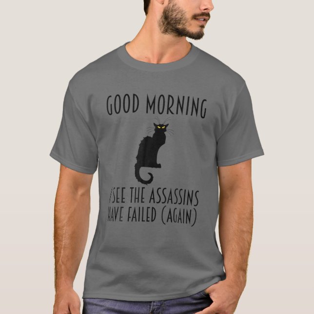 Camiseta Buenos Días Veo Que Los Asesinos Han Fracasado De  (Anverso)