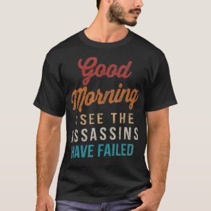 Camiseta Buenos Días Vintage Veo Que Los Asesinos Han Fraca