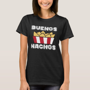 Camiseta Buenos nachos Graciosa Comida Mexicana Nacho