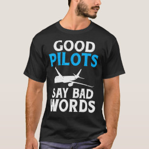 Camiseta Buenos pilotos dicen malas palabras Aviones Volado
