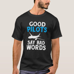 Camiseta Buenos pilotos dicen malas palabras Aviones Volado