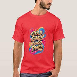 Camiseta Buenos tiempos de Gags Gold