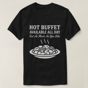 Camiseta Bufet Caliente Disponible Todo el Día Humor Adulto