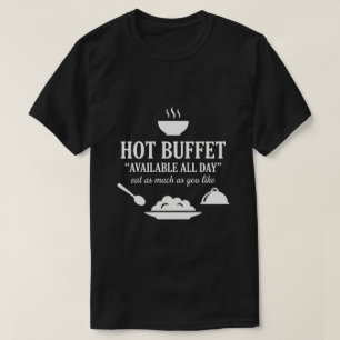 Camiseta Bufet Caliente Disponible Todo el Día Humor Adulto