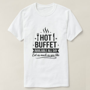 Camiseta Bufet Caliente Disponible Todo el Día Humor Adulto
