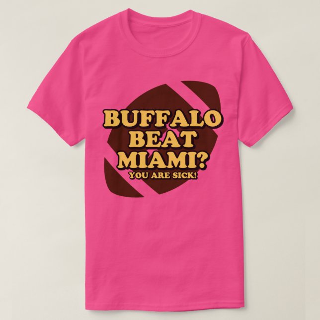 Camiseta Buffalo Beat Miami Estás enfermo (Diseño del anverso)