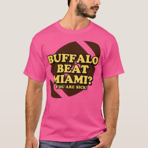 Camiseta Buffalo Beat Miami Estás enfermo