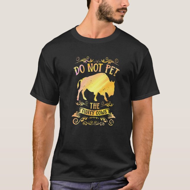 Camiseta Buffalo Funny Bison Do Not Pet The Fluffy Cows Pre (Anverso)