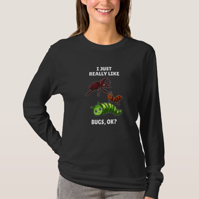 Camiseta Bug De Insectos Me Gusta Realmente Que Los Bugs Ok (Anverso)