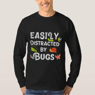 Camiseta Bug distraído fácilmente por bugs Funny Insects Sc