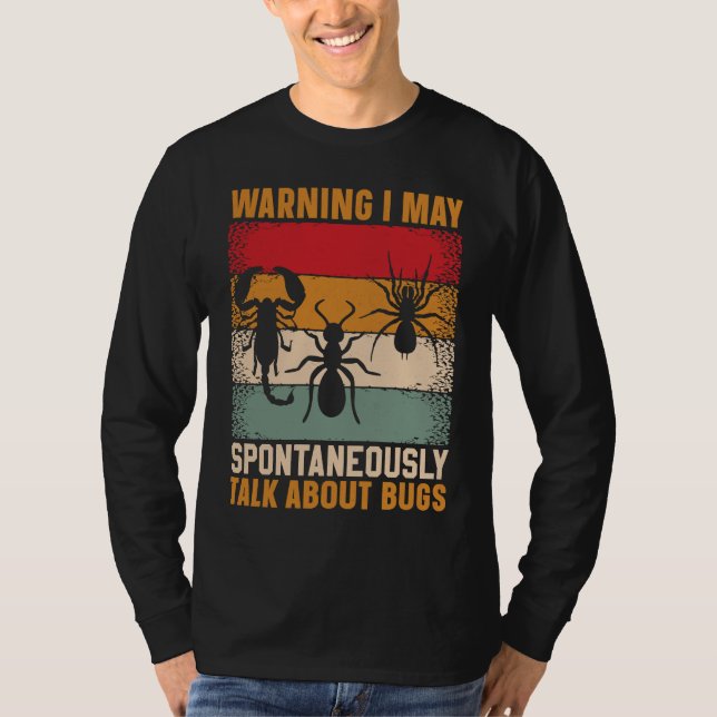 Camiseta Bug  Insect Science I Talk Spontaneously About Bug (Anverso)