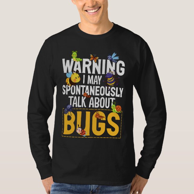 Camiseta Bug  Insect Science I Talk Spontaneously About Bug (Anverso)
