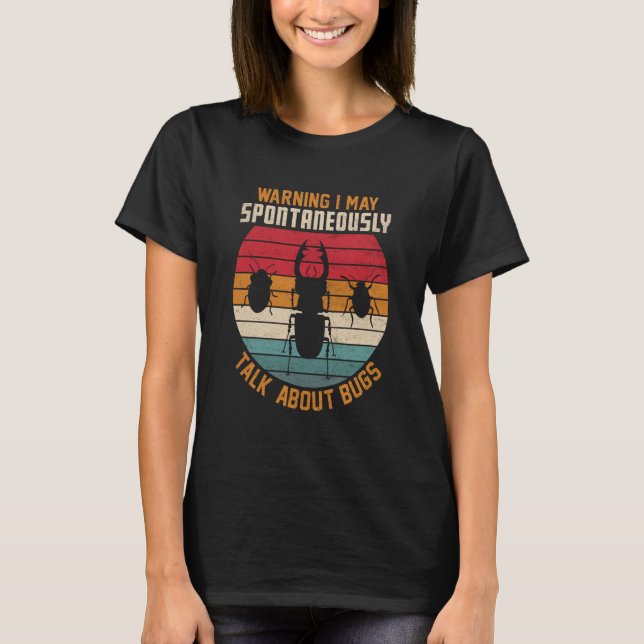 Camiseta Bug Insect Science I Talk Spontaneously About Bugs (Anverso)