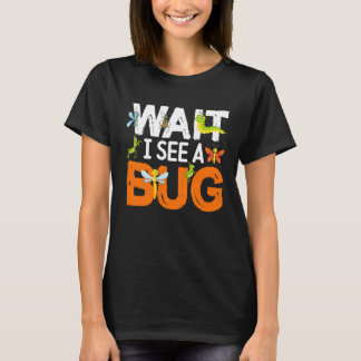 Camiseta Bug Lover Insect Science  Wait I see a Bug 13