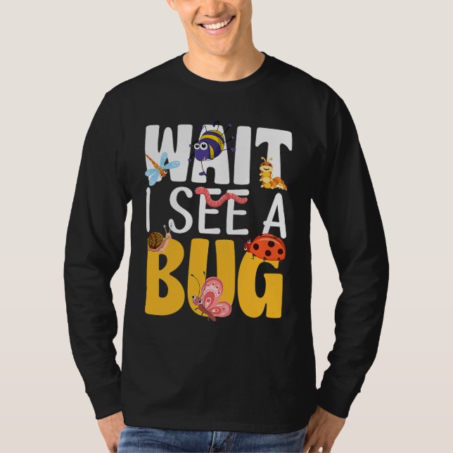 Camiseta Bug Lover Insect Science  Wait I see a Bug 17 (Anverso)