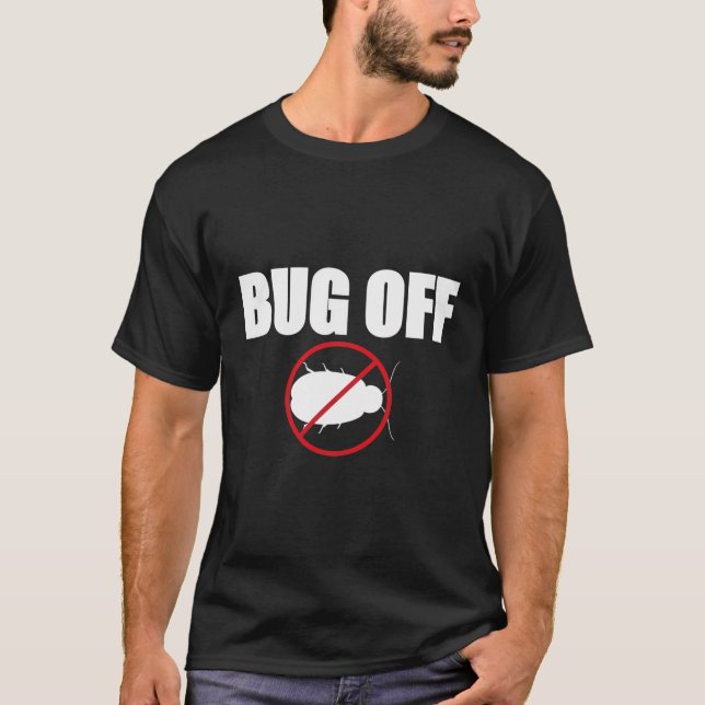 Camiseta Bug Off Exterminator Pest Control (Anverso)
